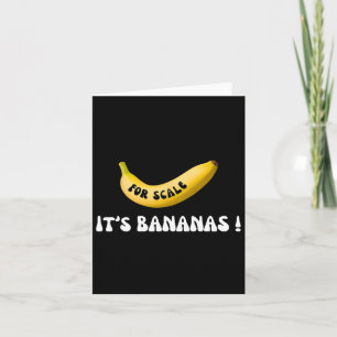 It's Banana For Scale Starship Funny Trump Banana  Card