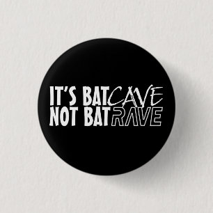 It's BatCAVE, not BatRAVE 3 Cm Round Badge