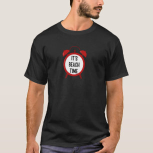 It's Beach Time - funny gifts for men, women, coup T-Shirt