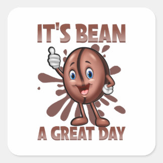 It's Bean A Great Day Beans Lover Gift Square Sticker