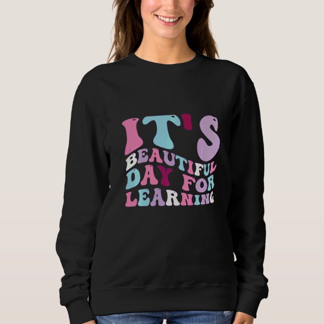 It's Beautiful Day For Learning Retro Teacher Stud Sweatshirt (Front)
