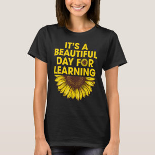 It's Beautiful Day For Learning Sunflower Teacher T-Shirt