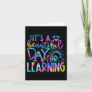 It's Beautiful Day For Learning  Tie Dye Back To S Card