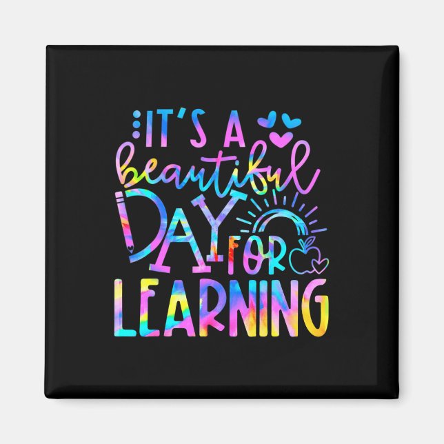 It's Beautiful Day For Learning  Tie Dye Back To S Magnet (Front)