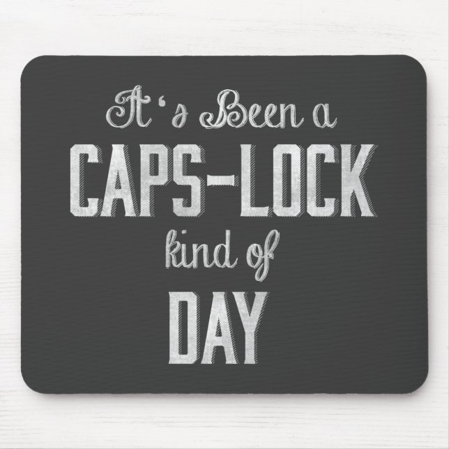 It's been a Caps Lock Kind of Day Chalkboard Mouse Mat (Front)