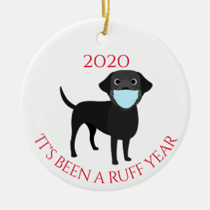 It's been a Ruff Year Dogs  Labrador black 2020 Ceramic Tree Decoration