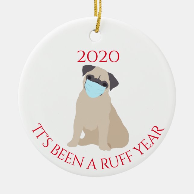 It's been a Ruff Year Dogs  Pug 2020 Ceramic Tree Decoration (Front)