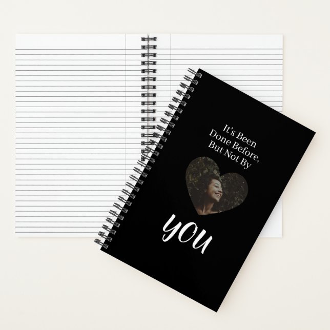 'It's Been Done Before, But Not By You' Empowering Notebook (Inside)
