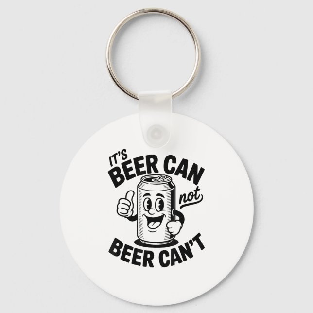 It's Beer Can Not Beer Can' Funny Drinking  Key Ring (Front)