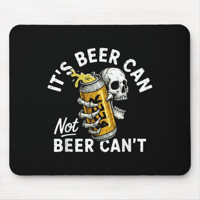 It's Beer Can Not Beer Can Skull Skeleton Drinking Mouse Mat (Front)
