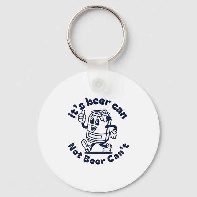 It's Beer Can Not Beer Can't Funny Beer Brewing Dr Key Ring (Front)