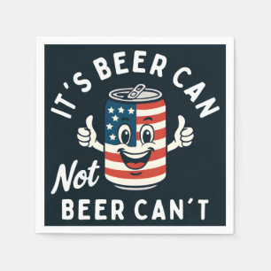It's Beer Can Not Beer Can't Funny Party Drinking Napkin