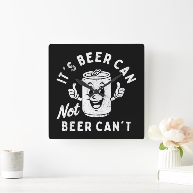 It's Beer Can Not Beer Can't Funny Party Drinking Square Wall Clock (Home)