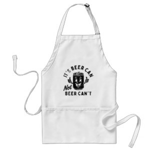 It's Beer Can Not Beer Can't Funny Party Drinking Standard Apron