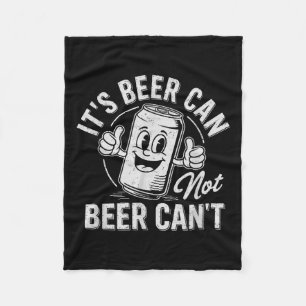 It's Beer Can Not Beer Can't Motivational Drinking Fleece Blanket