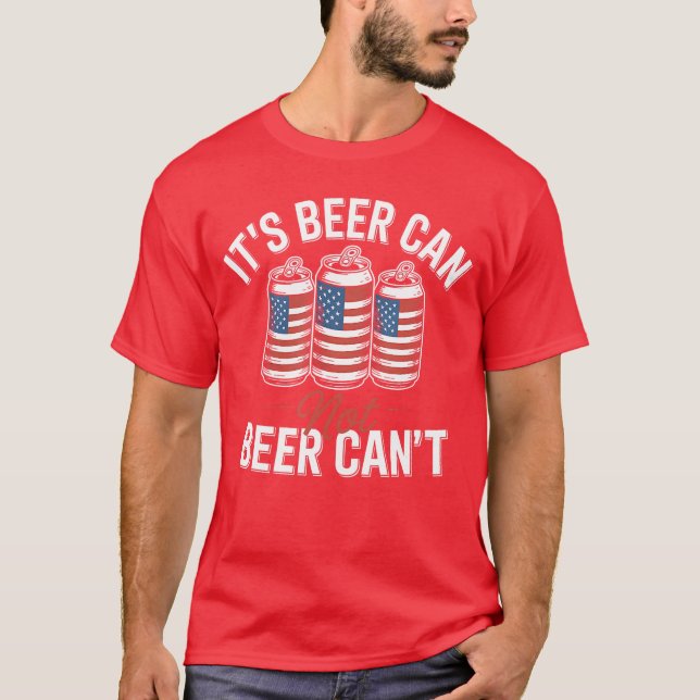 Its Beer Can Not Beer Cant Patriotic USA Flag Moti T-Shirt (Front)