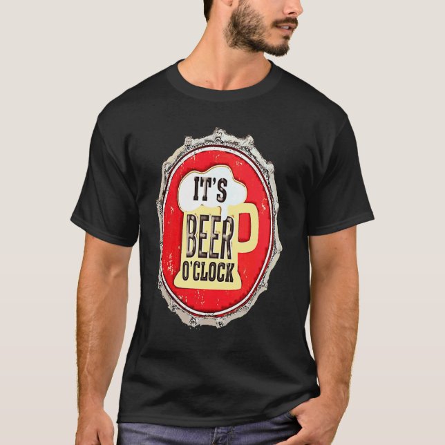 It's Beer O'Clock on a Bottle Cap T-Shirt (Front)