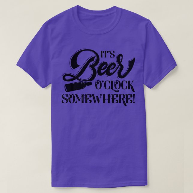 Its Beer OClock Somewhere 1 T-Shirt (Design Front)