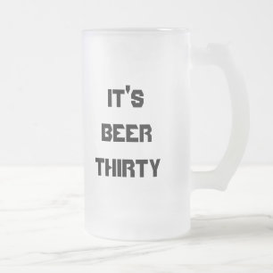 IT'S BEER THIRTY FROSTED GLASS BEER MUG