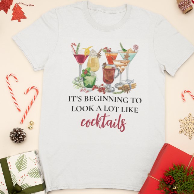 It's Beginning to Look a Lot Like Cocktails T-Shirt (Creator Uploaded)