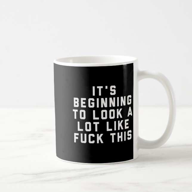It's Beginning To Look A Lot Like For This  Coffee Mug (Right)