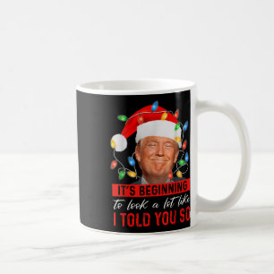 Its Beginning To Look A Lot Like Funny Trump Xmas Coffee Mug