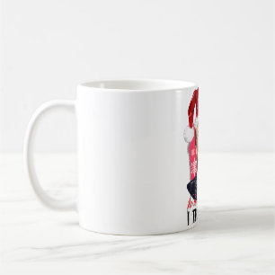 It's Beginning To Look A Lot Like I Told You So An Coffee Mug
