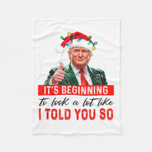 It's Beginning To Look A Lot Like I Told You So Fleece Blanket