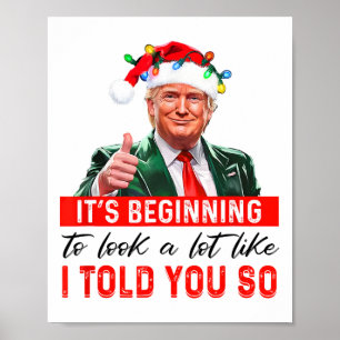 It's Beginning To Look A Lot Like I Told You So  Poster