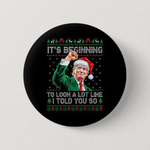 Its Beginning To Look A Lot Like I Told You So Tru 6 Cm Round Badge