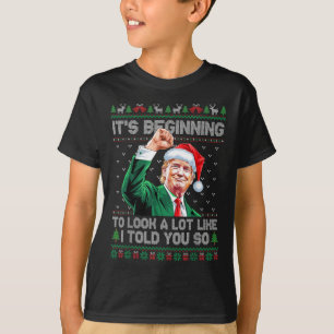 Its Beginning To Look A Lot Like I Told You So Tru T-Shirt