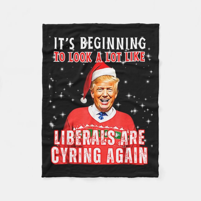 Its Beginning To Look A Lot Like Liberals Crying A Fleece Blanket (Front)