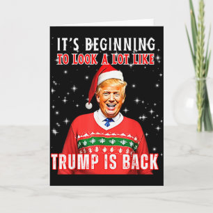 Its Beginning To Look A Lot Like Trump Is Back Card