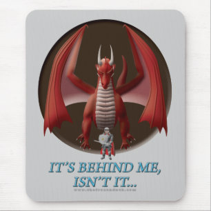 It's Behind Me Mouse Mat