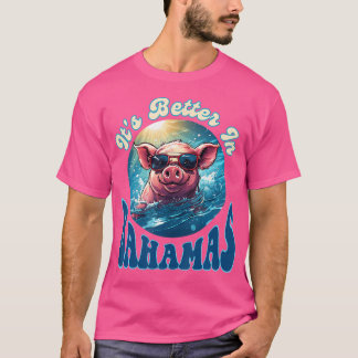 It'S Better In Bahamas Swimming Pig Caribbean Beac T-Shirt