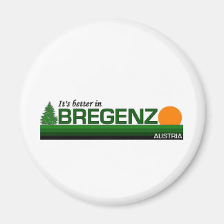 Its Better in Bregenz, Austria Magnet