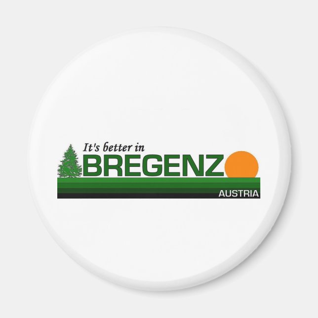 Its Better in Bregenz, Austria Magnet (Front)
