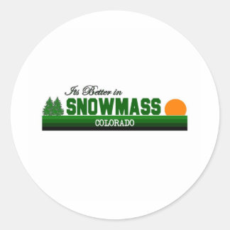 Its Better in Snowmass, Colorado Classic Round Sticker