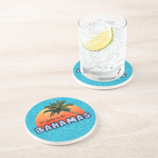 It's better in the Bahamas Coaster