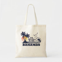 It's Better in The Bahamas