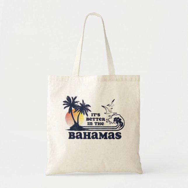 It's Better in The Bahamas Tote Bag (Front)