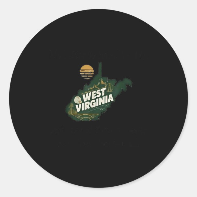 It's Better To Have Lived In West Virginia And Mov Classic Round Sticker (Front)