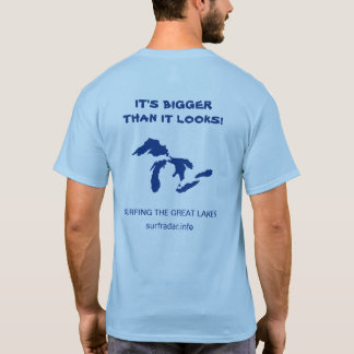It's bigger than it looks! Surfing the Great Lakes T-Shirt