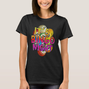 Its Bingo Night Bingo Player Lottery Gambling Colo T-Shirt