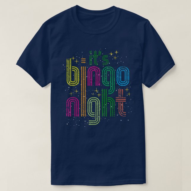 Its Bingo Night Bingo Player Lottery Gambling Funn T-Shirt (Design Front)