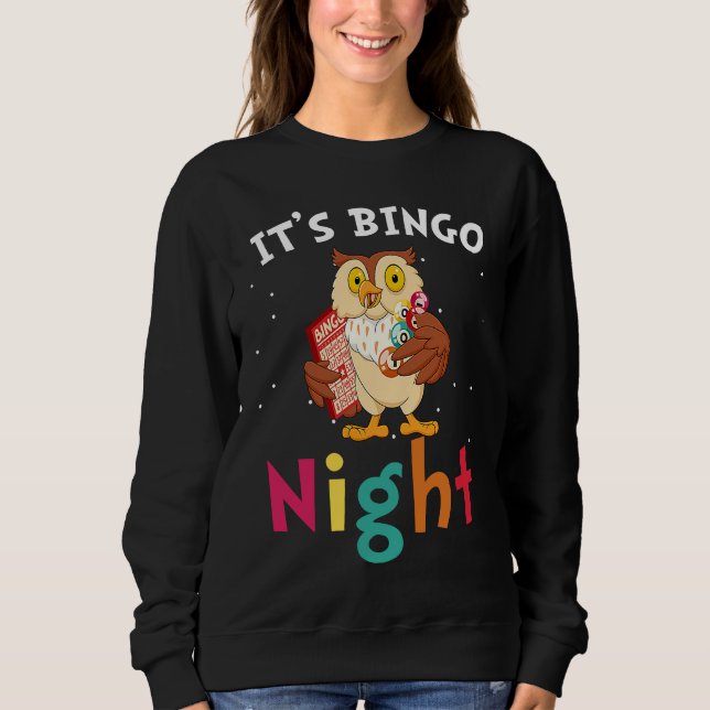 It's Bingo Night  Cute Owl Bingo Sweatshirt (Front)