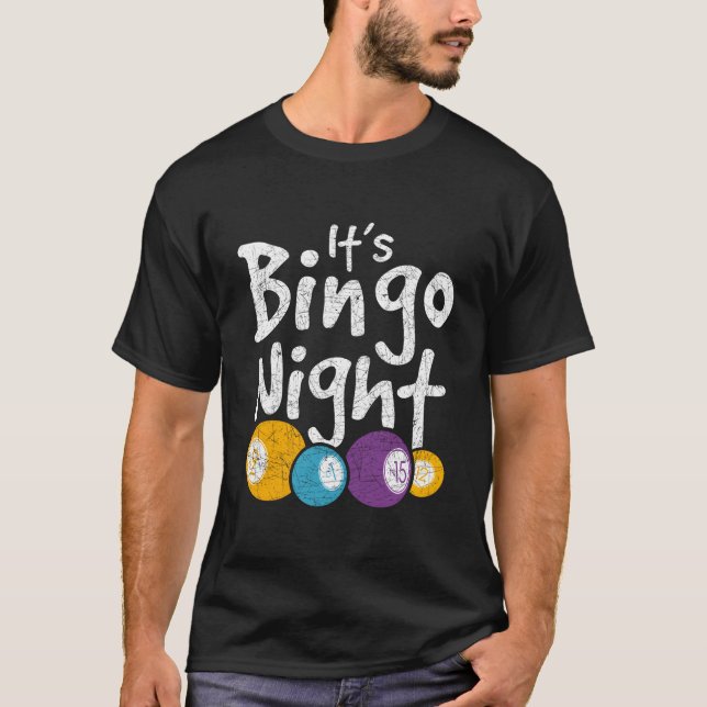 Its Bingo Night Lotto Bingo Player Gambling Hobby  T-Shirt (Front)