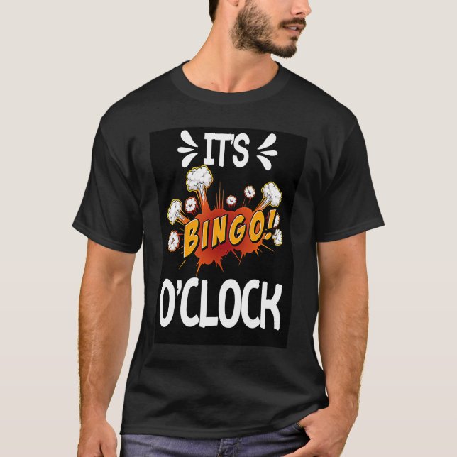 It's Bingo O'Clock  What Time It Is Retro Present T-Shirt (Front)