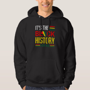 It's Black History For Me African Pride BHM Men Wo Hoodie