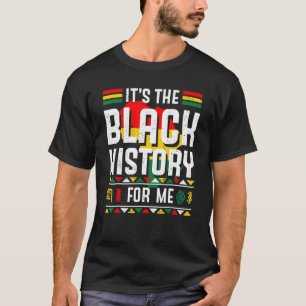 It's Black History For Me African Pride BHM Men Wo T-Shirt